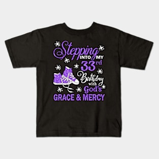 Stepping Into My 33rd Birthday With God's Grace & Mercy Bday Kids T-Shirt